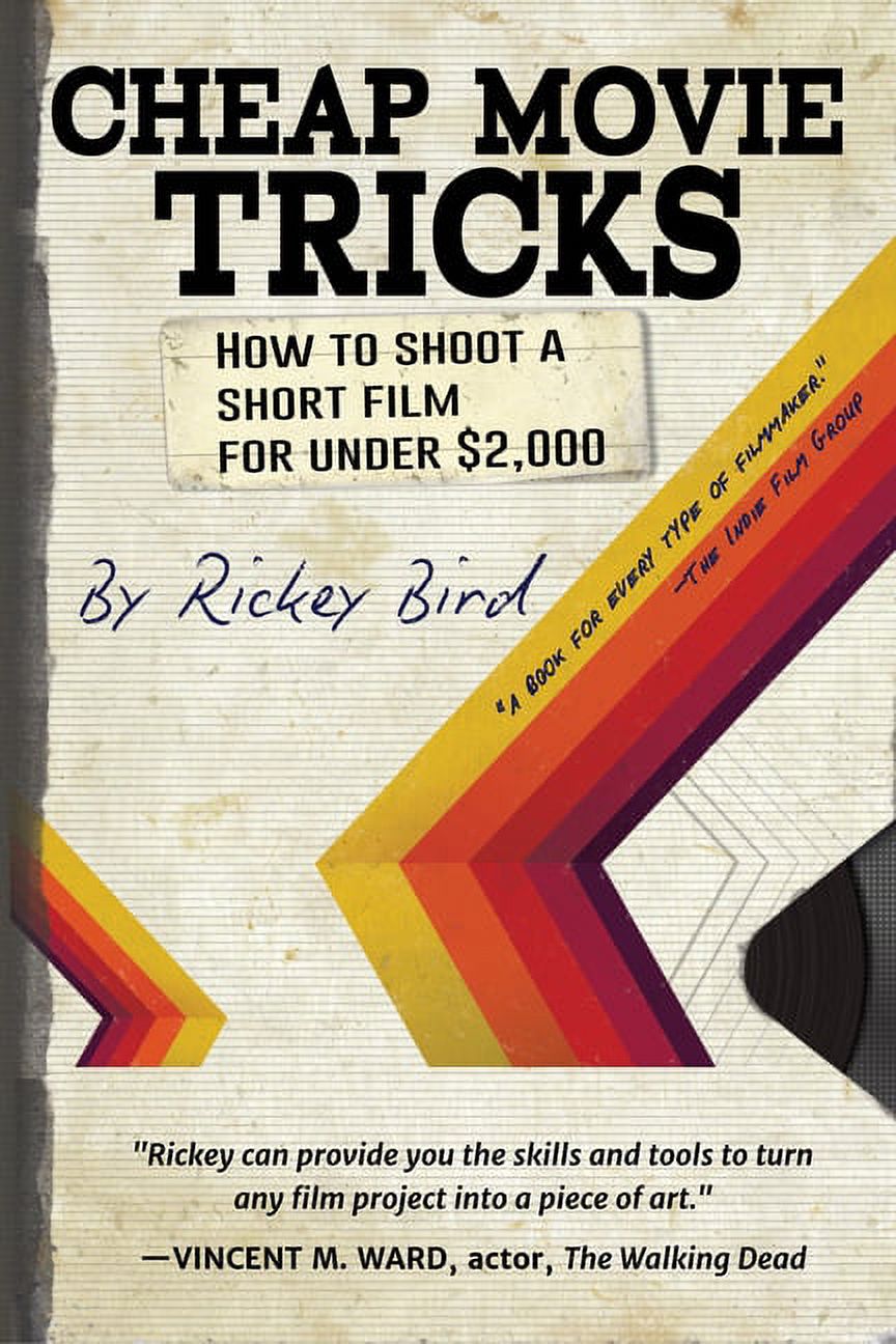Cheap Movie Tricks: How to Shoot a Short Film for Under $2,000 (Filmmaker Gift), (Paperback)